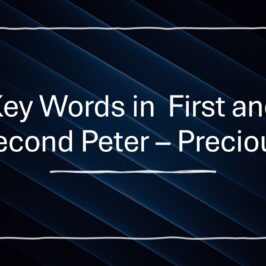 Key Words in First & Second Peter – Precious