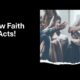 How Faith Acts!